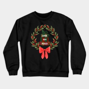 Holiday Christmas wreath with gifts of Love Joy and Peace Crewneck Sweatshirt